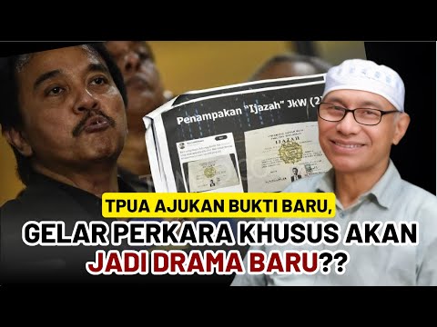TPUA AJUKAN BUKTI BARU, IJAZAH JOKOWI AKAN JADI DRAMA BARU??