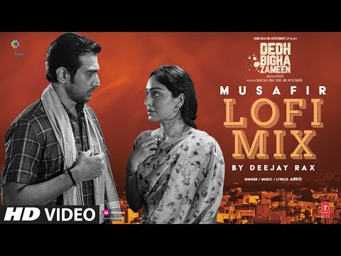 Musafir (Lo-Fi Mix) | Pratik Gandhi, Khushalii Kumar | Arko | Dedh Bigha Zameen | Deejay Rax