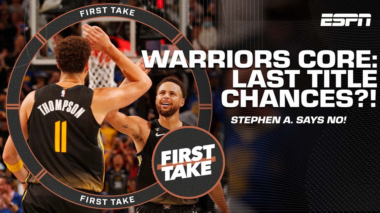 Stephen A. explains why this isn’t the Warriors’ last chance at a title | First Take