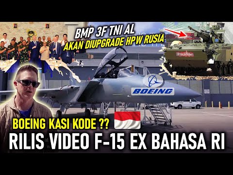 “KASI KODE” BOEING RILIS VIDEO F-15 EX BAHASA INDONESIA, HPW RUSIA AKAN UPGRADE ARMADA BMP-3F TNI AL