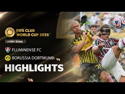 HIGHLIGHTS: FLUMINENSE - BORUSSIA DORTMUND | CHẬT VẬT NGÀY RA QUÂN, NHẠT NHÒA SẮC VÀNG ĐEN thumbnail