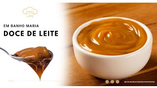 Doce de Leite Cremoso em Banho-Maria – Receita Caseira e Fácil sem Errar