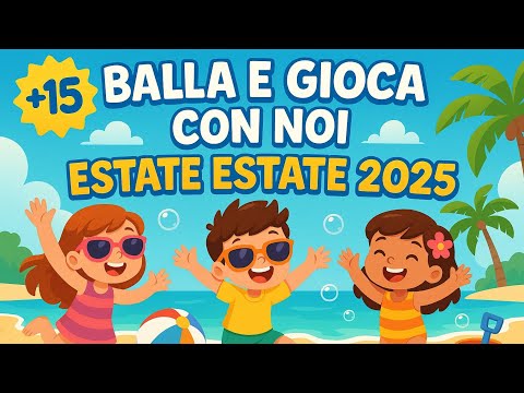 Estate 2025 | +15 Minuti di divertimento!Balla e gioca con noi vol.2