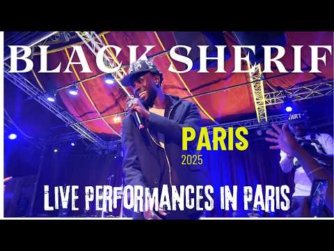 Black Sherif Live in Paris &#127467;&#127479; | Full Performance of IRON BOY + Highlights 2025 Concert + Sold Out