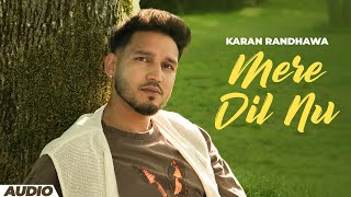 Mere Dil Nu (Audio) | Karan Randhawa | Latest Punjabi Song 2025 | New Punjabi Songs 2025
