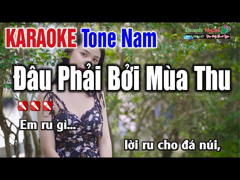 Đâu Phải Bởi Mùa Thu Karaoke 2021 | Tone Nam – Karaoke Nhạc Sống Thanh Ngân