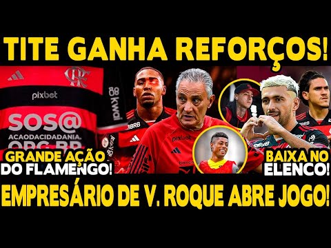 EXCELENTES NOTÍCIAS! TITE GANHA REFORÇOS! EMPRESÁRIO DE VITOR ROQUE ABRE JOGO SOBRE FLA!