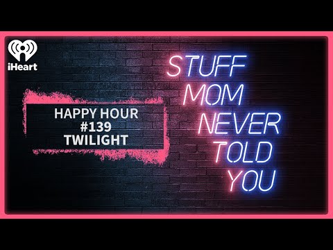 Happy Hour #139: Twilight | STUFF MOM NEVER TOLD YOU