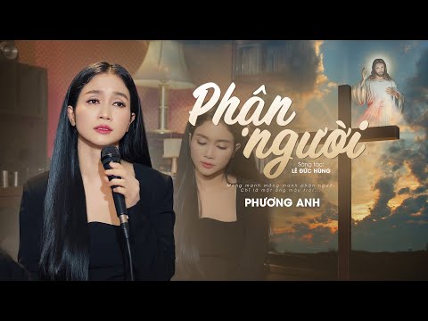 Phận Người - Phương Anh | Sáng tác: Lê Đức Hùng