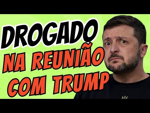 ZELENSKY FOI DROGADO A REUNIÃO COM TRUMP AFIRMAM OS GRINGOS