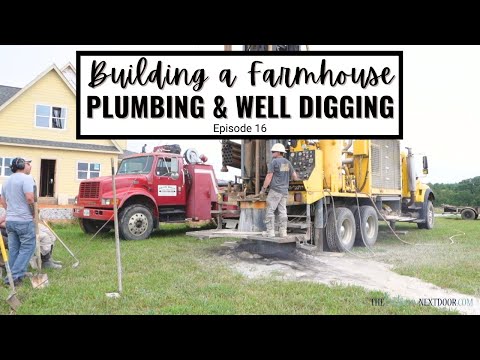 PLUMBING THE HOUSE AND DIGGING THE WELL WATER - Episode 16 of Building our Farmhouse