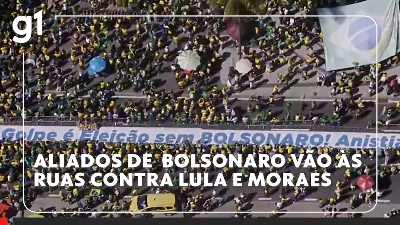 Aliados de Bolsonaro vão às ruas contra Lula e Moraes