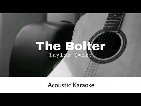 Taylor Swift - The Bolter (Acoustic Karaoke)