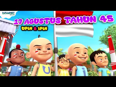 Lagu 17 agustus tahun 45 | Hari merdeka | Upin ipin terbaru