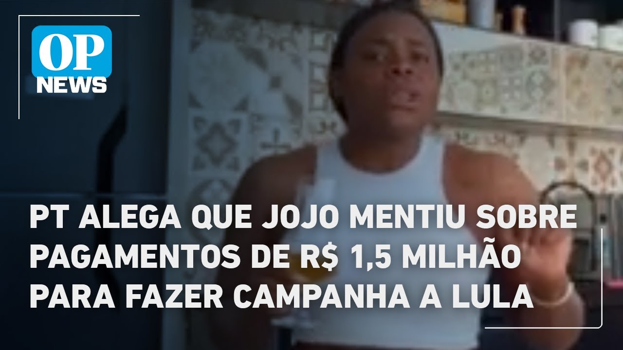 PT alega que Jojo mentiu sobre pagamentos de R$ 15 milhão para fazer campanha a Lula | OP News