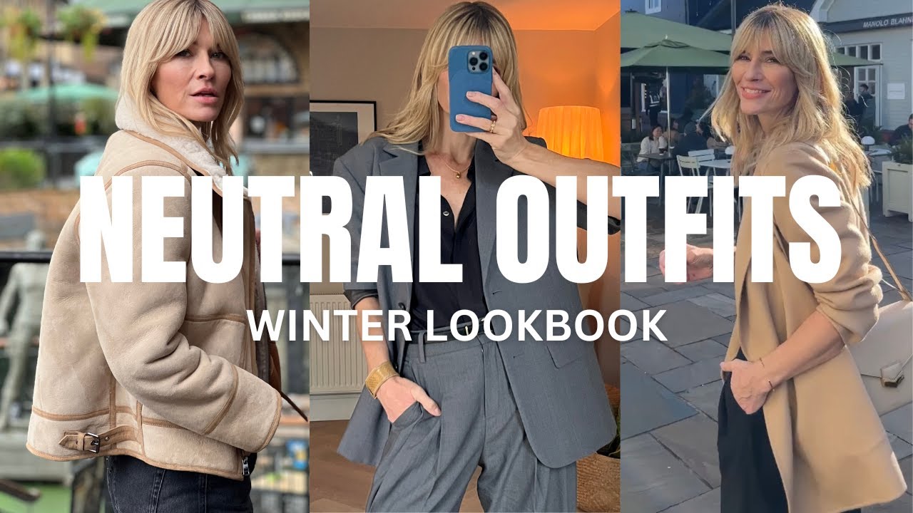 HOW TO CREATE THE PERFECT NEUTRAL OUTFITS | Winter LOOKBOOK
