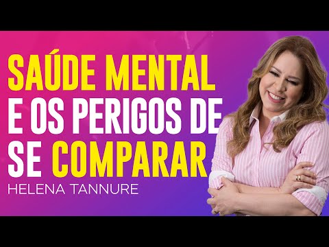 Helena Tannure | OS PERIGOS DA COMPARAÇÃO PARA A SAÚDE MENTAL