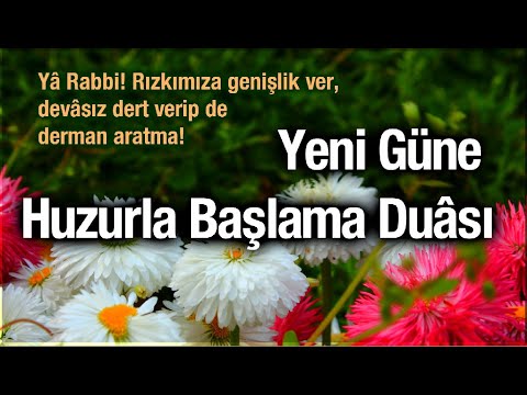 Yeni Güne Huzurla Başlama Duası | Ya Rabbi! Rızkımıza genişlik ver!...