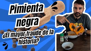 Pimienta negra ¿El mayor fraude de la historia?