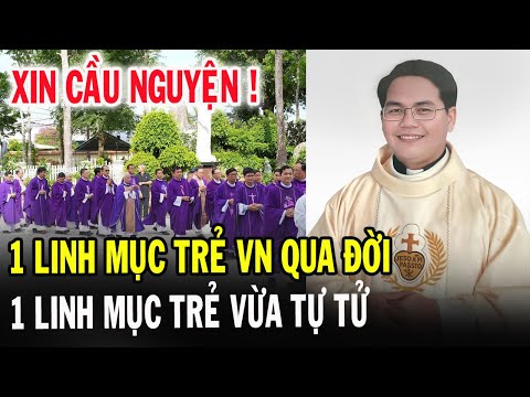 🔴Tin Mới! Xót Xa Thêm 1 Linh Mục Trẻ VN Vừa Qua Đời - Xin Cầu Nguyện Cha Toma Nguyễn Như Thành