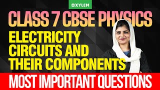 Class 7 CBSE Physics | Electricity Circuits and Their Components | Xylem Class 7 CBSE