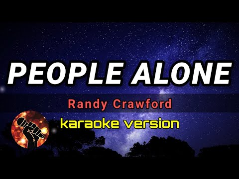 PEOPLE ALONE - RANDY CRAWFORD (karaoke version)