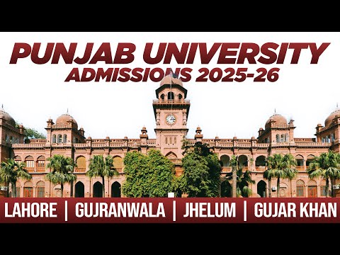 PU Lahore Admissions 2025 | Complete Guide for Punjab University Bachelor Programs