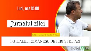 Fotbalul românesc de ieri și de azi!