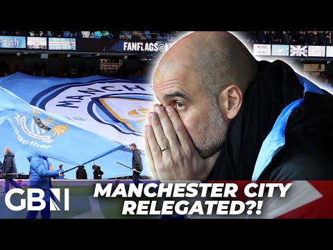 Man City to be RELEGATED from the Premier League?! - Club in TURMOIL following HUNDREDS of breaches