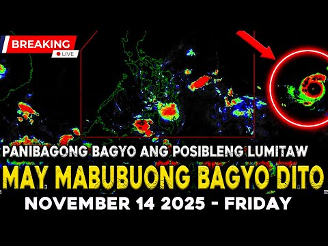 NOVEMBER 14 2025 | BAGONG BAGYO NAGBABANTA NA MABUO SA MAY SILANGAN (LONG RANGE FORECAST)