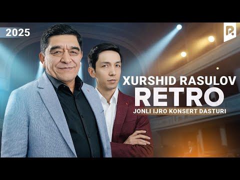 Xurshid Rasulov - Retro jonli ijro konsert dasturi 2025