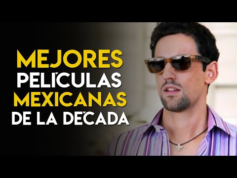 MEJORES Películas MEXICANAS de la Década.