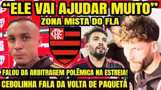 "ELE VAI AJUDAR MUITO" CEBOLINHA FALA DA VOLTA DE PAQUETÁ AO FLAMENGO! LÉO PEREIRA DETONA ARBITRAGEM