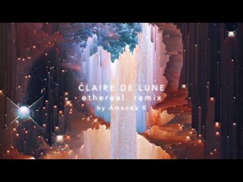 Clair De Lune Ethereal Remix