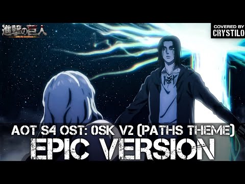 Attack on Titan S4 OST: 0Sk V2 (Paths Theme) | EPIC VERSION