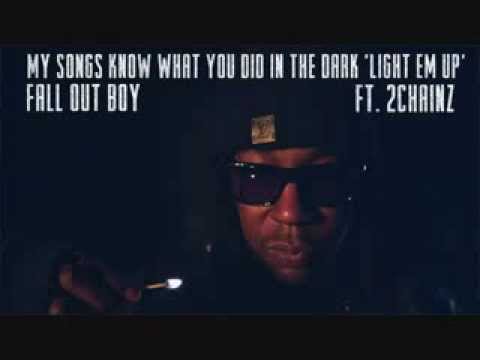 Fall Out Boy - My Songs Know What You Did In The Dark (Light Em Up) Ft. 2Chainz (Official Version)