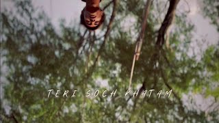 Text x - TERI SOCH KHATAM ( official music video )