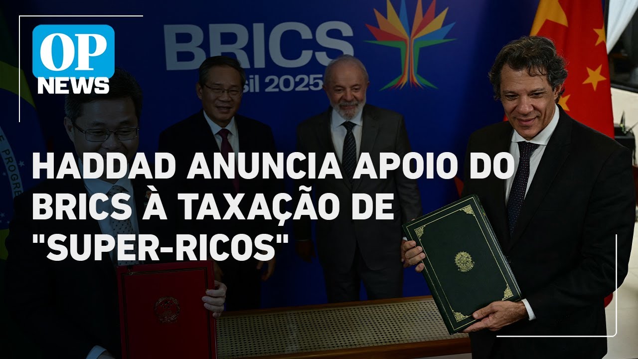Haddad anuncia apoio do Brics à taxação global de super ricos | OP News