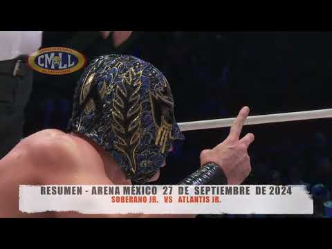 CMLL - SOBERANO JR.   VS   ATLANTIS JR. / ARENA MÉXICO / 27-09-24