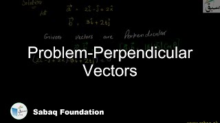 Problem-Perpendicular Vectors
