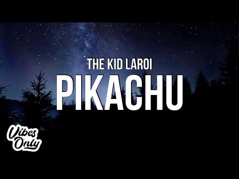 The Kid LAROI - PIKACHU (Lyrics)