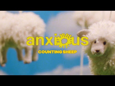 Anxious - "Counting Sheep" (Official Mus…