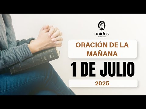 Oración de la mañana para el 1 de julio del 2025