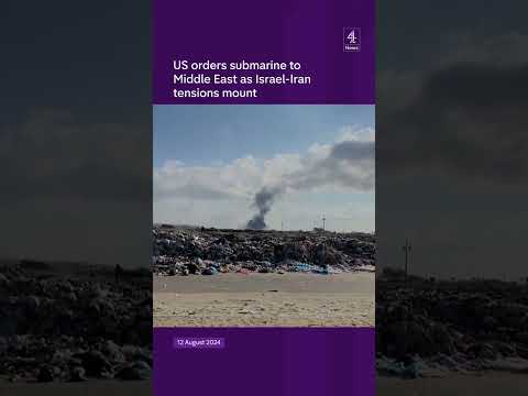 US orders submarine to Middle East as Israel-Iran tensions mount