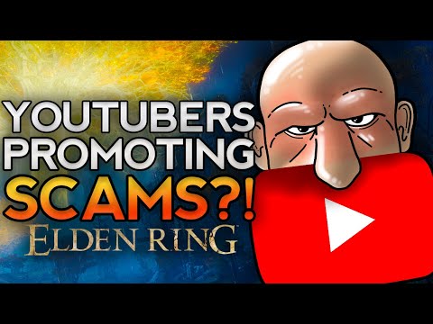 YouTubers are promoting SCAMS in Elden Ring