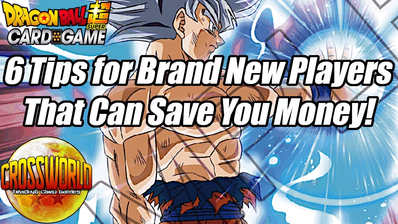 6 Tips for Brand New Players That Can Save You Money! - Dragon Ball Super Card Game