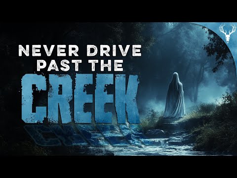 NEVER Drive Near the Creek After Sundown - 7 TRUE Scary Stories