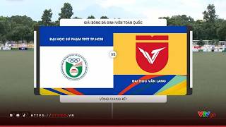 Highlights | ĐH Sư phạm TDTT TP.HCM vs ĐH Văn Lang | VCK giải bóng đá sinh viên toàn quốc 2026