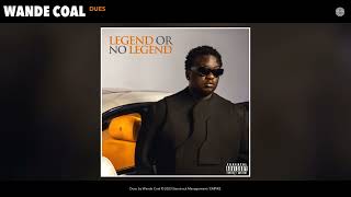 Wande Coal - Dues (Official Audio)