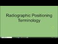 Radiographic Imaging Positions and Terms